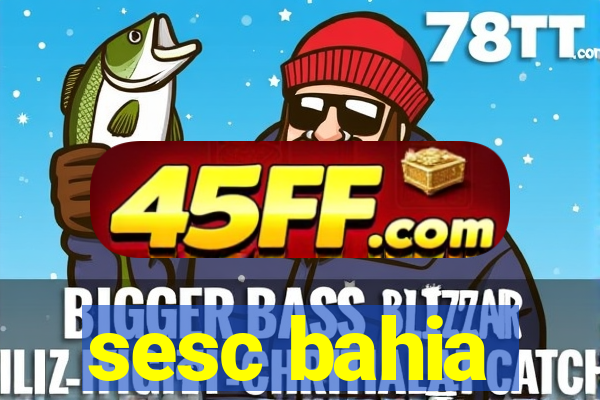 sesc bahia